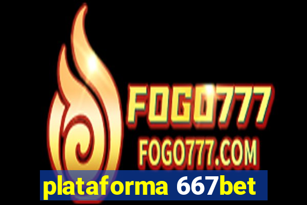 plataforma 667bet